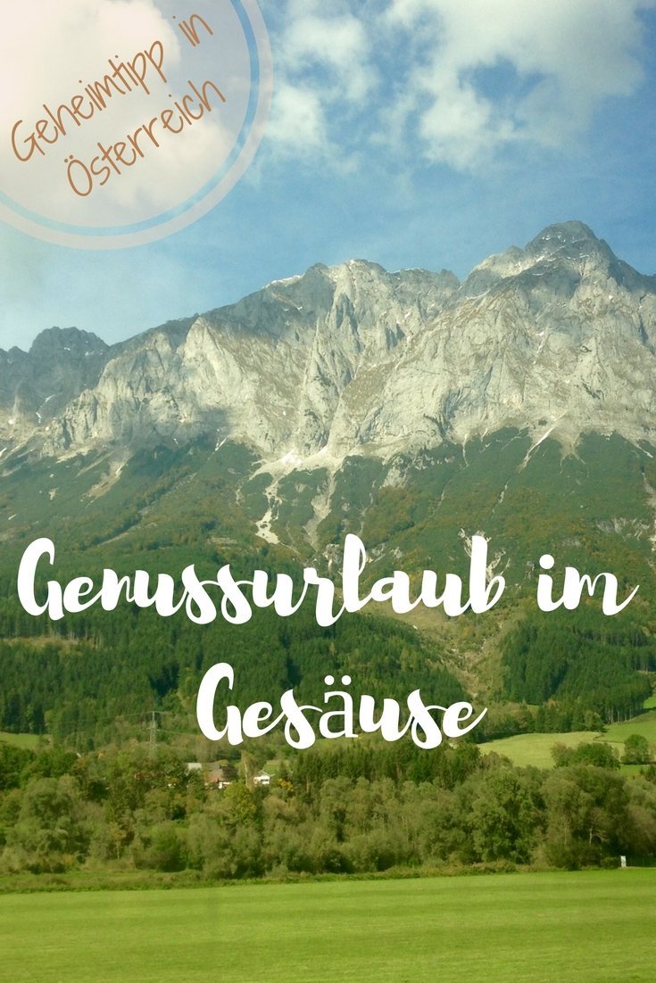 Genuss-Geheimtipp: Das Gesäuse in Österreich